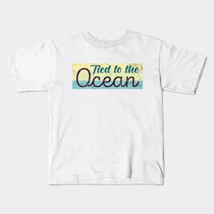 Tied to the ocean nintage shirt Kids T-Shirt